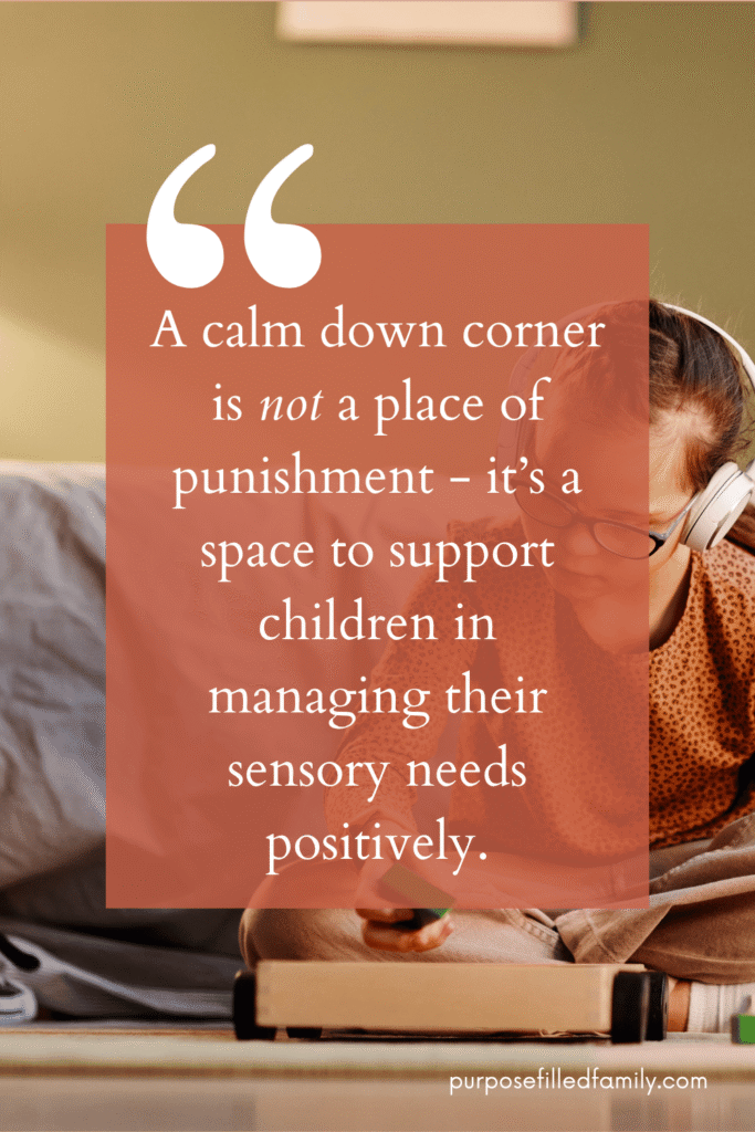 a calm down corner is not a place of punishment - it's a space to support children in managing their sensory needs positively. text image